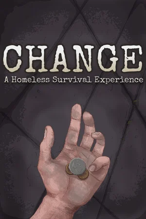 CHANGE: A Homeless Survival Experience poszter