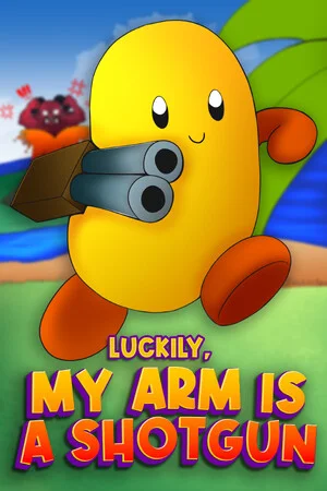 Luckily, My Arm Is A Shotgun poszter