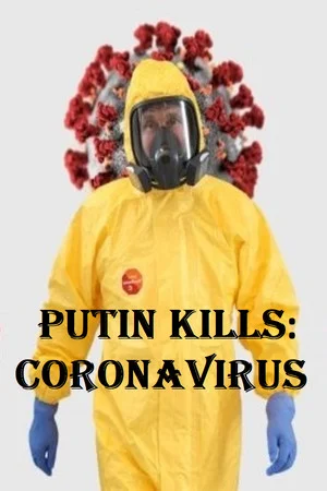 Putin kills: Coronavirus poszter