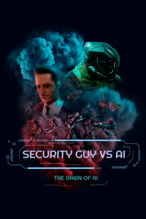 Security Guy vs AI: The Dawn of AI poszter