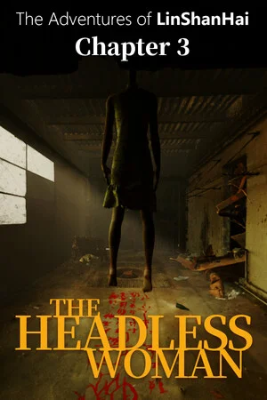 The Adventures of LinShanHai - Chapter3:The Headless Woman poszter