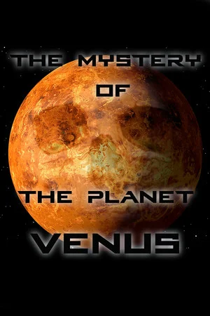 The Mystery of the planet Venus\ Тайна планеты Венера poszter