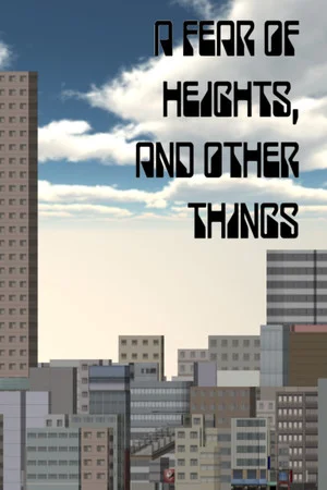 A Fear Of Heights, And Other Things poszter