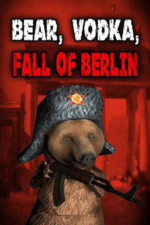 BEAR, VODKA, FALL OF BERLIN! 🐻 poszter