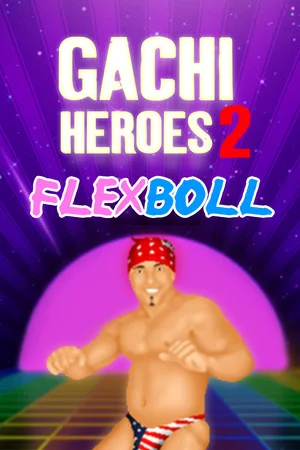 Gachi Heroes 2: Flexboll poszter