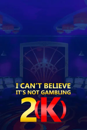 I Can't Believe It's Not Gambling 2(K) poszter