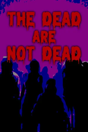 The Dead are Not Dead poszter