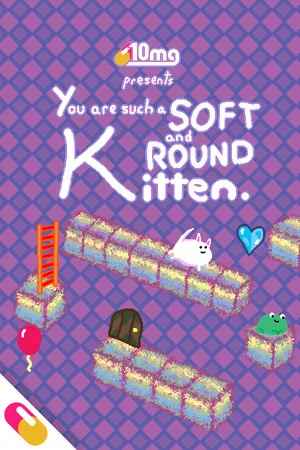 10mg: You are such a Soft and Round Kitten. poszter