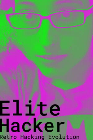 Elite Hacker: Retro Hacking Evolution: Grand Theft Transsexual Uplink Matrix Terminator SEO Words poszter