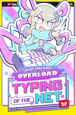 NEEDY STREAMER OVERLOAD: Typing of The Net poszter