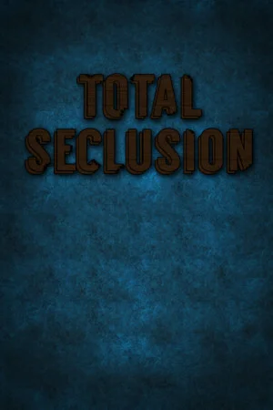 Total Seclusion poszter