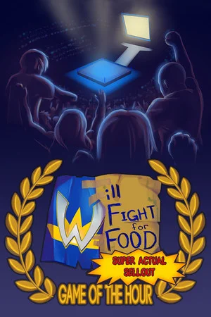 Will Fight for Food: Super Actual Sellout: Game of the Hour poszter
