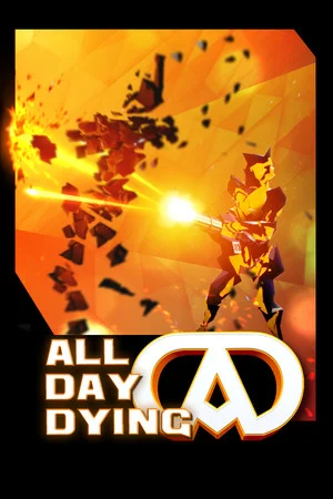 All Day Dying: Redux Edition poszter