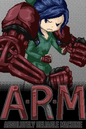 A.R.M.: Absolutely Reliable Machine poszter