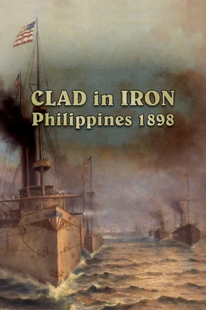 Clad in Iron: Philippines 1898 poszter