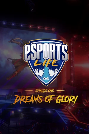 Esports Life: Ep.1 - Dreams of Glory poszter