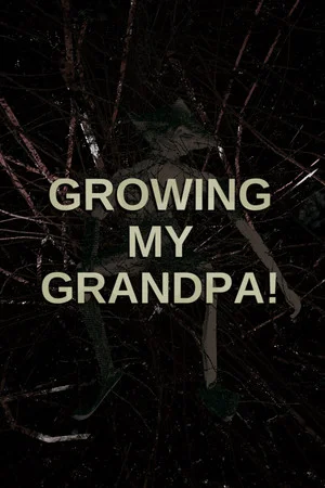 Growing My Grandpa! poszter