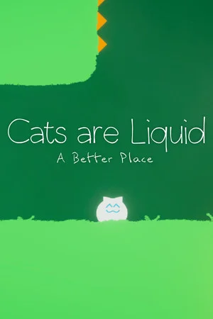 Cats are Liquid - A Better Place poszter