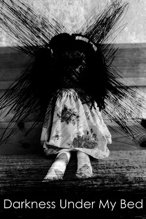 Darkness Under My Bed poszter