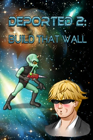 Deported 2: Build That Wall poszter