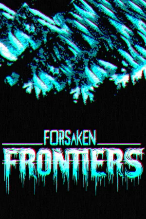 Forsaken Frontiers poszter