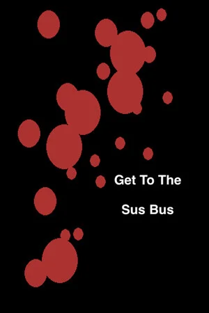 Get To The Sus Bus poszter