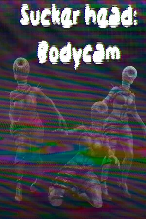 Sucker head: Bodycam poszter