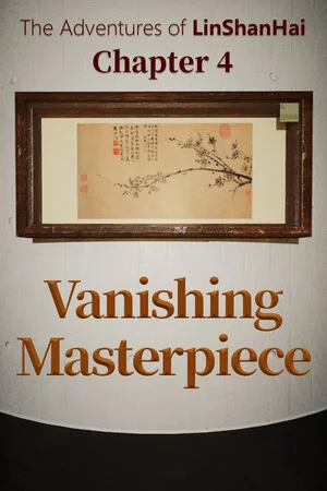 The Adventures of LinShanHai - Chapter4:Vanishing Masterpiece poszter