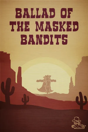 Ballad of The Masked Bandits poszter