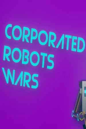 Corporated Robots Wars poszter