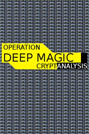 Operation Deep Magic: Cryptanalysis poszter