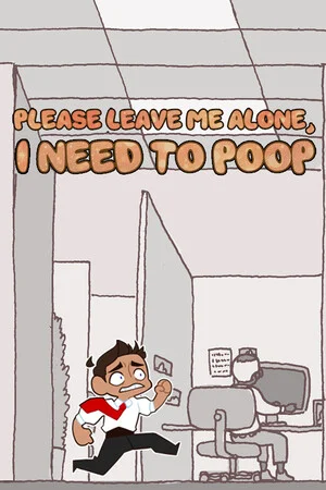 Please Leave Me Alone, I Need to Poop poszter