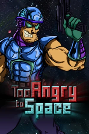 Too Angry to Space poszter