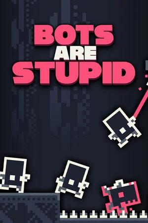 Bots Are Stupid poszter