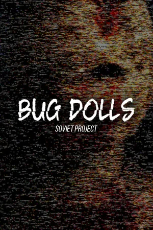 Bug Dolls: Soviet Project poszter