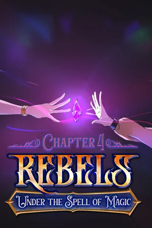 Rebels - Under the Spell of Magic (Chapter 4) poszter