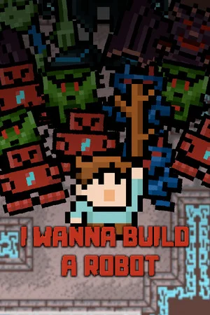 I Wanna Build a Robot poszter