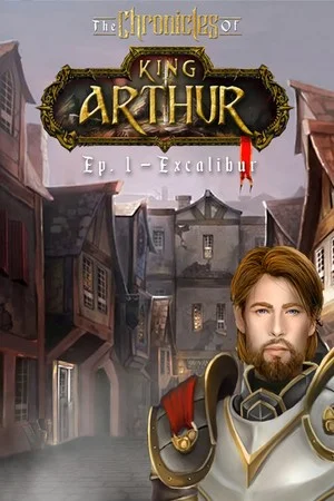 The Chronicles of King Arthur - Episode 1: Excalibur poszter