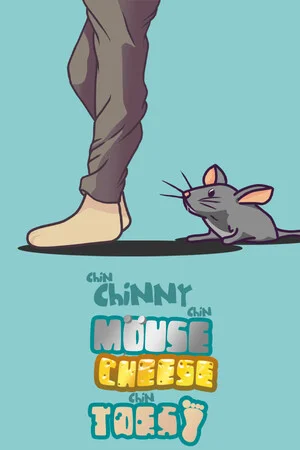 CHIN CHINNY CHIN MOUSE CHEESE CHIN TOES poszter