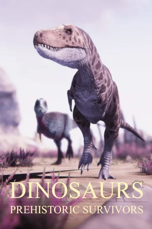 Dinosaurs Prehistoric Survivors poszter