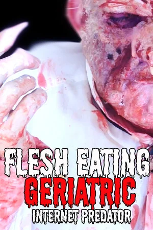 Flesh Eating Geriatric Internet Predator poszter