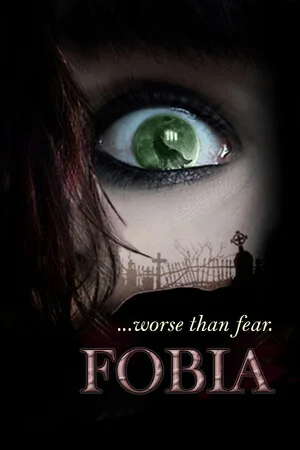 FOBIA  ...worse than fear. poszter