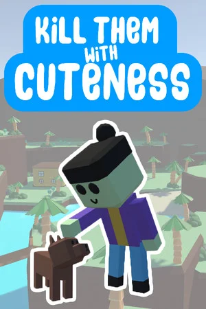 Kill Them With Cuteness poszter