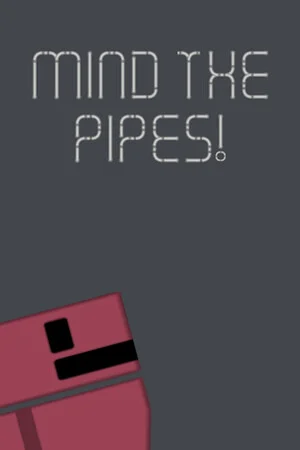 Mind The Pipes! poszter