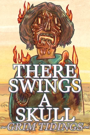 There Swings a Skull: Grim Tidings poszter