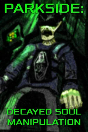 PARKSIDE: DECAYED SOUL MANIPULATION poszter