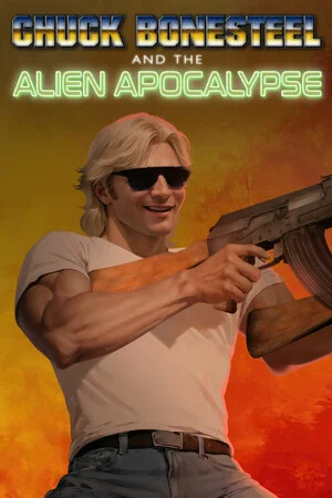 Chuck Bonesteel & The Alien Apocalypse poszter