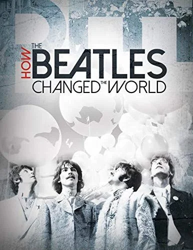 How the Beatles Changed the World (2017) poszter