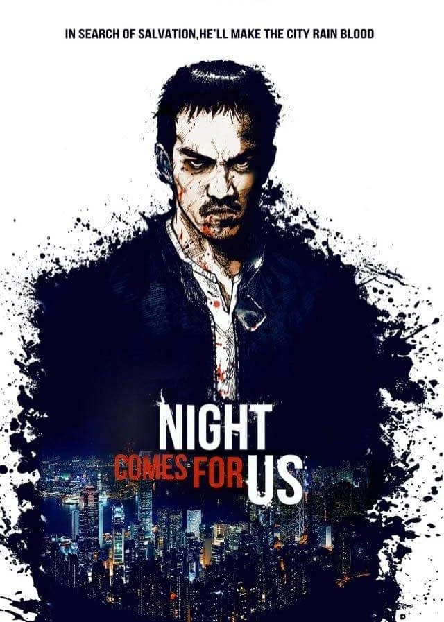 The Night Comes for Us (2018) poszter