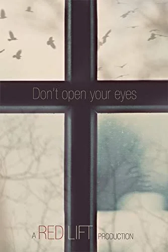 Don't Open Your Eyes (2018) poszter